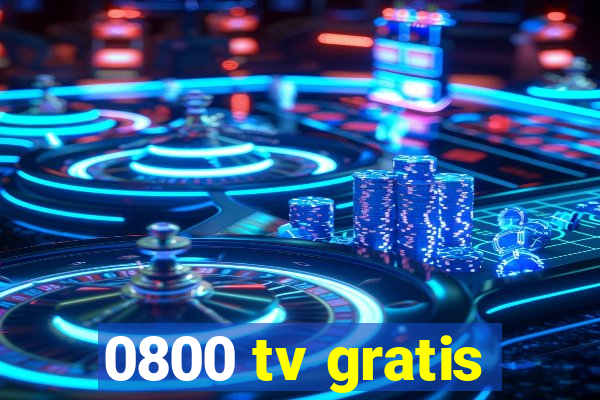 0800 tv gratis